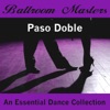 Ballroom Masters: Paso Doble (The Essential Dance Collection)