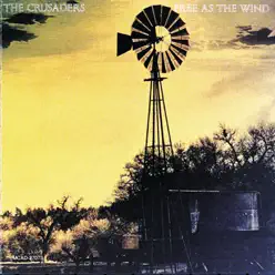 Free as the Wind - The Crusaders Free as the Wind - The Crusaders