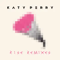 Rise Remixes - Single by Katy Perry album reviews, ratings, credits