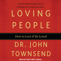 John Townsend - Loving People: How to Love and Be Loved (Unabridged) artwork