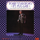 Bobby Goldsboro - It's Too Late (1991 Digital Remaster)