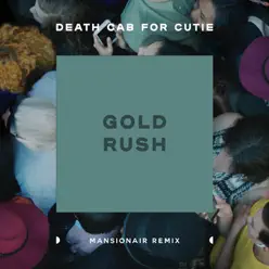 Gold Rush (Mansionair Remix) - Single - Death Cab For Cutie