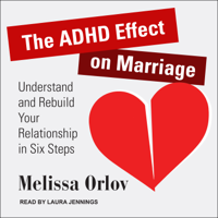 Melissa Orlov - The ADHD Effect on Marriage: Understand and Rebuild Your Relationship in Six Steps artwork