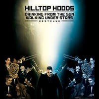 Hilltop Hoods - Drinking from the Sun, Walking Under Stars Restrung artwork