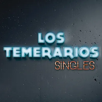 Singles - Los Temerarios
