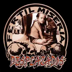 Desplazados - Fertil Miseria