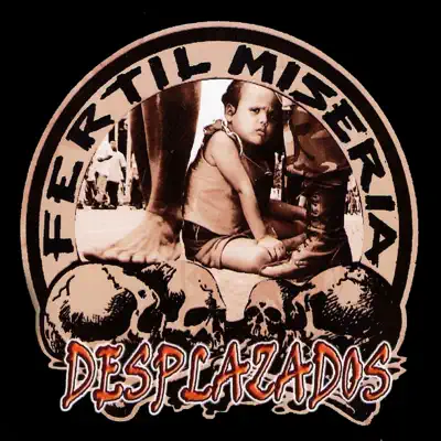 Desplazados - Fertil Miseria Desplazados - Fertil Miseria