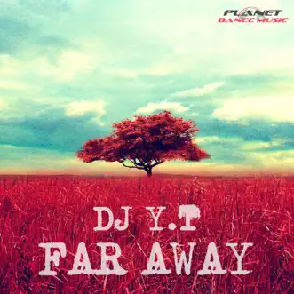 Far Away by DJ Y.T song reviws