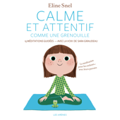 Calme et attentif comme une grenouille (Audio) - Eline Snel