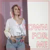 Down For Me - Single album lyrics, reviews, download