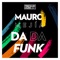 Da Da Funk (feat. Funk Deep & Mauro Mejia) - Frecklee lyrics