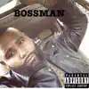 Bossman - Single album lyrics, reviews, download