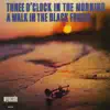 Three O'Clock in the Morning / A Walk in the Black Forest album lyrics, reviews, download