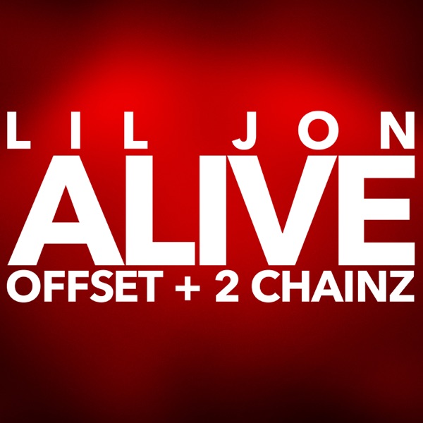 Alive - Single - Lil Jon, Offset & 2 Chainz