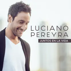 Juntos En La Vida - Single - Luciano Pereyra