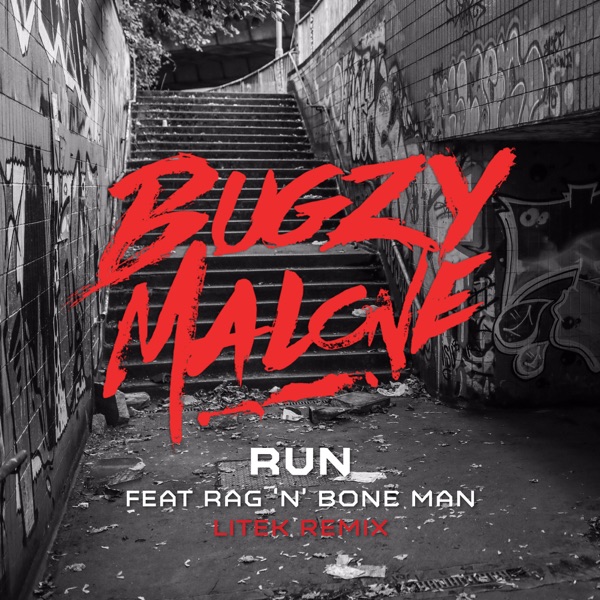 Run (feat. Rag'n'Bone Man) [LiTek Remix] - Single - Bugzy Malone