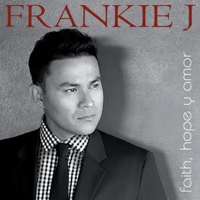 Faith, Hope y Amor - Frankie J