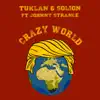Crazy World (feat. Johnny Strange) - Single album lyrics, reviews, download