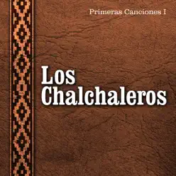 Los Primeros Años, Vol. 1 - Los Chalchaleros