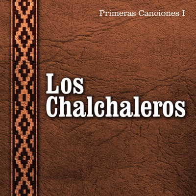 Los Primeros Años, Vol. 1 - Los Chalchaleros