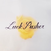 Luck Pusher artwork