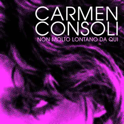 Non molto lontano da qui - Single - Carmen Consoli