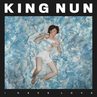 King Nun - I Have Love - EP artwork
