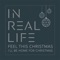 Feel This Christmas - In Real Life lyrics