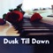 Dusk Till Dawn - Billy Pianoguy lyrics