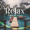 Stream & download Relax: Take It Easy - Chill Time, Total Comfort, Deep Sleep, Positive Meditation, Yoga & Pilates, Spa Music