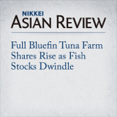 Full Bluefin Tuna Farm Shares Rise as Fish Stocks Dwindle - Shinya Oshino & Mae Nemoto