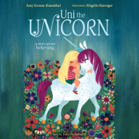 Amy Krouse Rosenthal - Uni the Unicorn (Unabridged) artwork