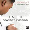 Faith Down to the Ground (feat. Bishop Darrell Hines) - Single album lyrics, reviews, download