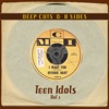 Deep Cuts & B Sides: Teen Idols, Vol. 1 artwork