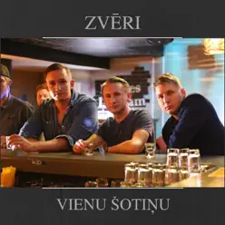 Vienu Šotiņu - Single - Zveri Vienu Šotiņu - Single - Zveri