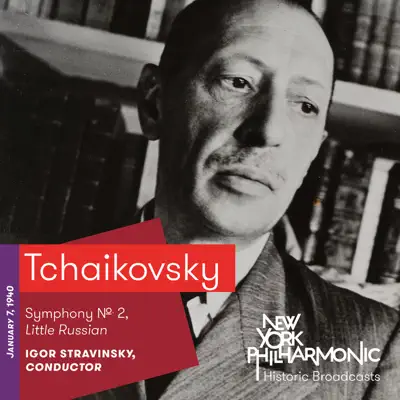 Tchaikovsky: Symphony No. 2, Little Russian (Recorded 1940) - New York Philharmonic