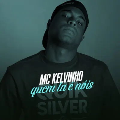 Quem Ta É Nóis - Single - Mc Kelvinho