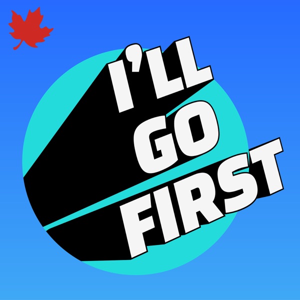 I'll Go First