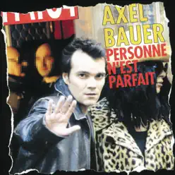 Personne n'est parfait - Axel Bauer