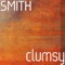 Clumsy - Smith lyrics