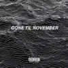 Gone Til November (feat. Nasaan) - Single album lyrics, reviews, download