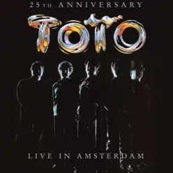 Live in Amsterdam (25th Anniversary) - Toto