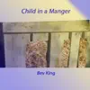 Child in a Manger album lyrics, reviews, download