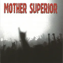 Mother Superior - Mother Superior Mother Superior - Mother Superior