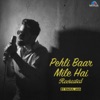 Pehli Baar Mile Hai - Recreated - Single