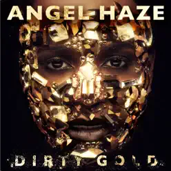 Dirty Gold (Deluxe) - Angel Haze