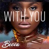 With You (feat. Stonebwoy) - Single
