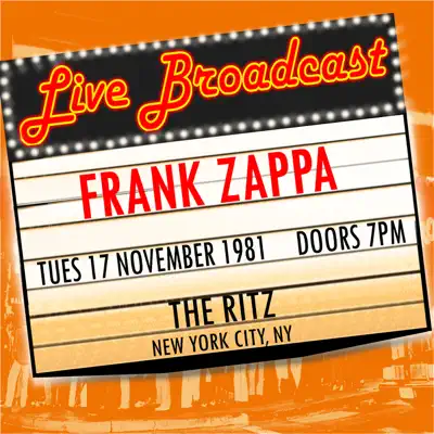 Live Broadcast 17th November 1981 the Ritz - Frank Zappa