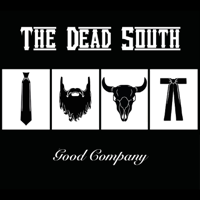 The Dead South - In Hell I'll Be in Good Company artwork