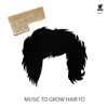 Music to Grow Hair to